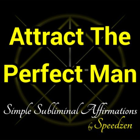 Attract The Perfect Man Affirmations MP3