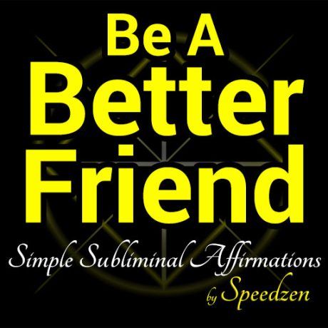 Be A Better Friend Affirmations MP3