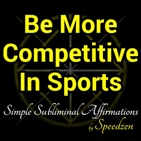 Be More Competitive In Sports Affirmations MP3