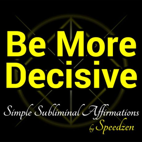 Be More Decisive Affirmations MP3