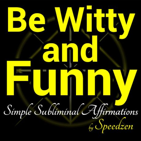 Be Witty and Funny Subliminal Affirmations MP3