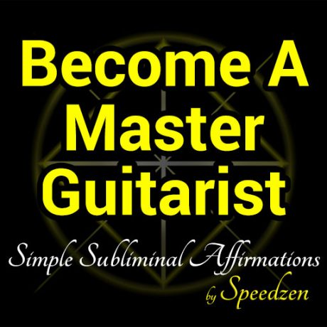 Become A Master Guitarist Subliminal Affirmations MP3