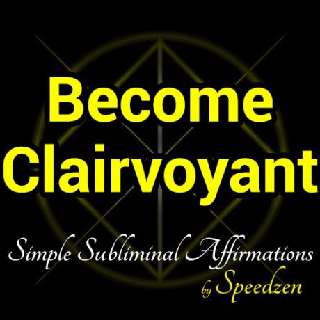 Become Clairvoyant Subliminal Affirmations MP3