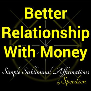 Better Relationship With Money Subliminal Affirmations MP3