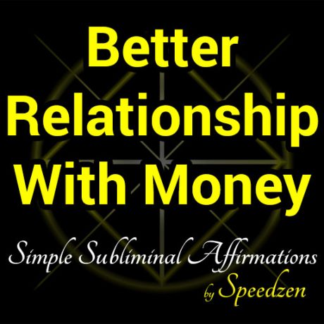 Better Relationship With Money Subliminal Affirmations MP3