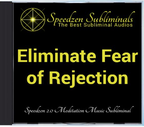 Eliminate Fear of Rejection 2.0 Subliminal CD