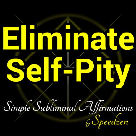 Eliminate Self-Pity Affirmations MP3