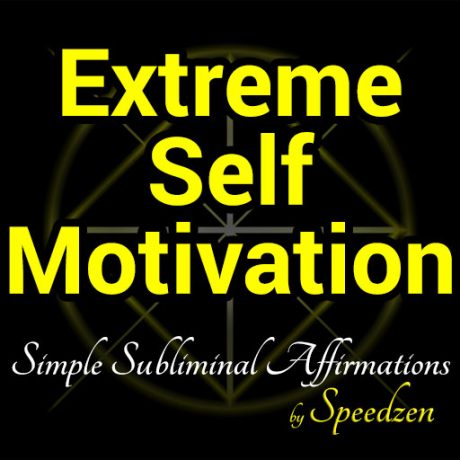 Extreme Self-Motivation Subliminal Affirmations MP3