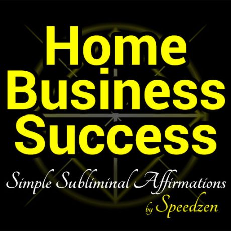 Home Business Success Affirmations MP3