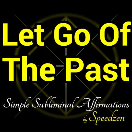 Let Go of The Past Subliminal Affirmations MP3