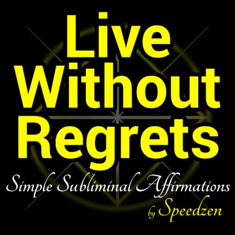 Live Without Regrets Affirmations MP3
