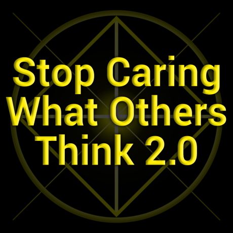 Stop Caring What Others Think 2.0 Subliminal MP3s